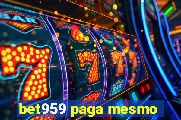 bet959 paga mesmo